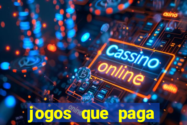 jogos que paga dinheiro sem depositar